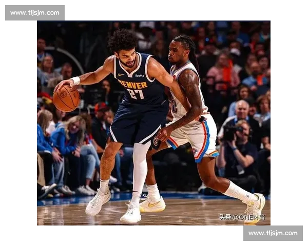 森林狼与掘金巅峰对决西部强强碰撞胜负悬念拉满季后赛焦点之夜燃爆全场